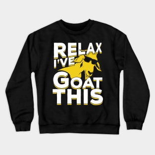 Relax I've Goat This Crewneck Sweatshirt